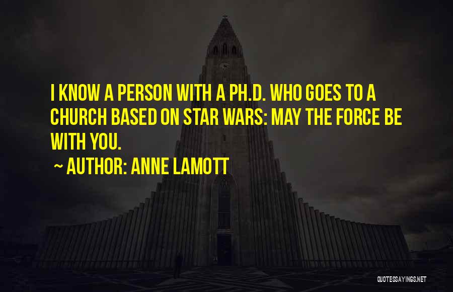 Best Star Wars Force Quotes By Anne Lamott