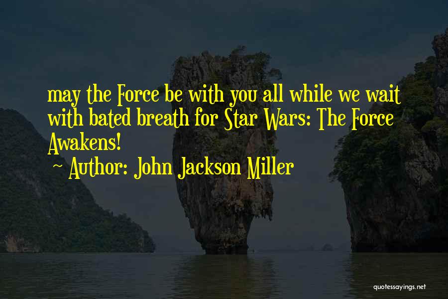 Best Star Wars Force Quotes By John Jackson Miller