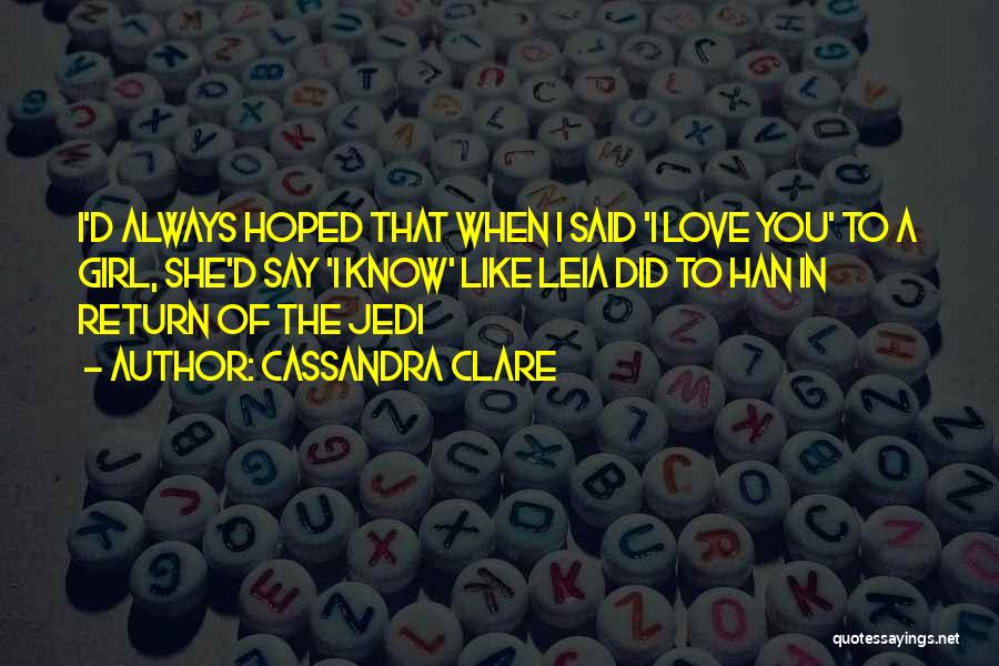 Best Star Wars Love Quotes By Cassandra Clare