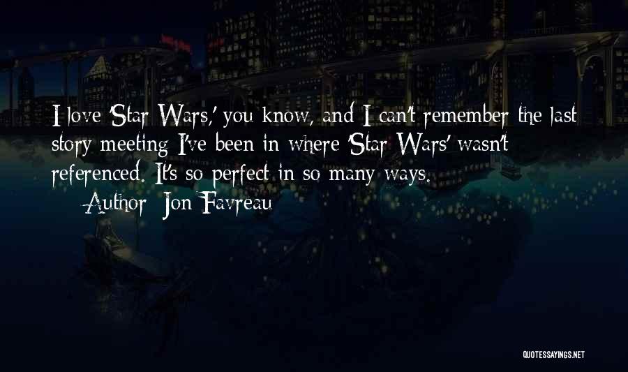 Best Star Wars Love Quotes By Jon Favreau