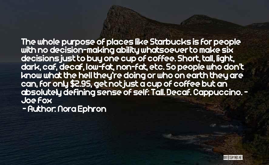 Best Starbucks Cup Quotes By Nora Ephron