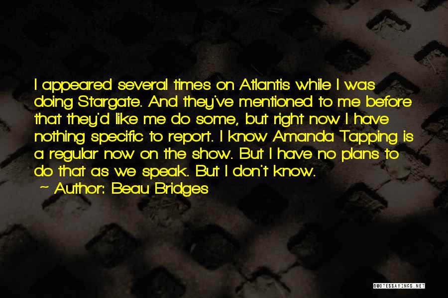 Best Stargate Atlantis Quotes By Beau Bridges