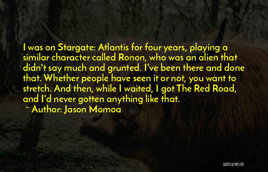 Best Stargate Atlantis Quotes By Jason Momoa