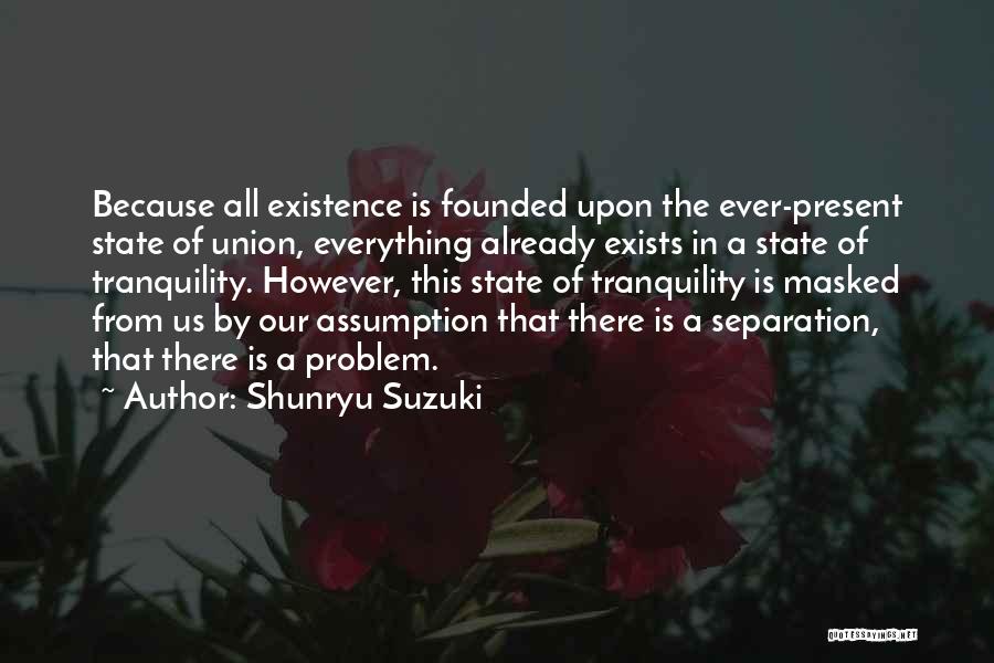 Best State Of The Union Quotes By Shunryu Suzuki