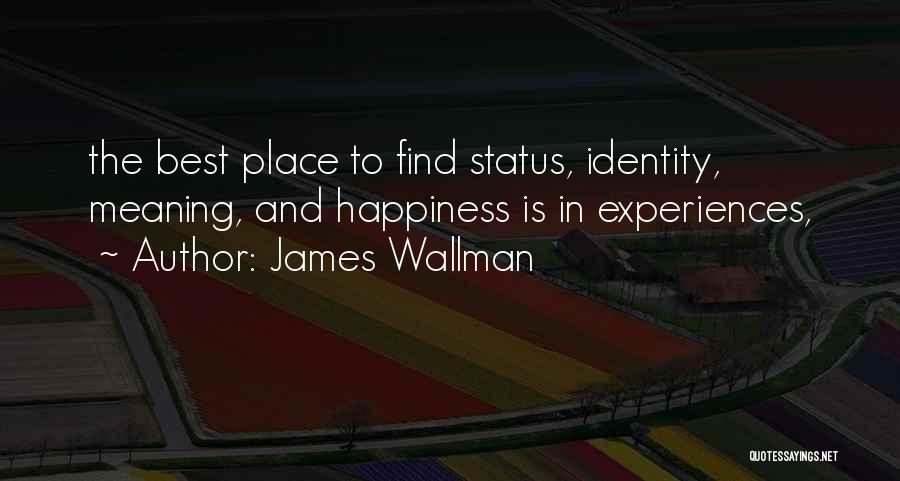 Best Status And Quotes By James Wallman