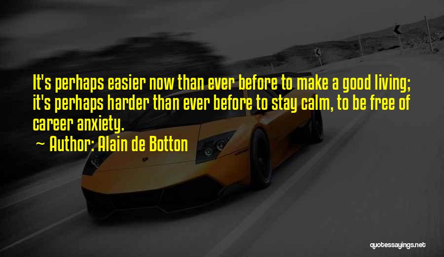 Best Stay Calm Quotes By Alain De Botton