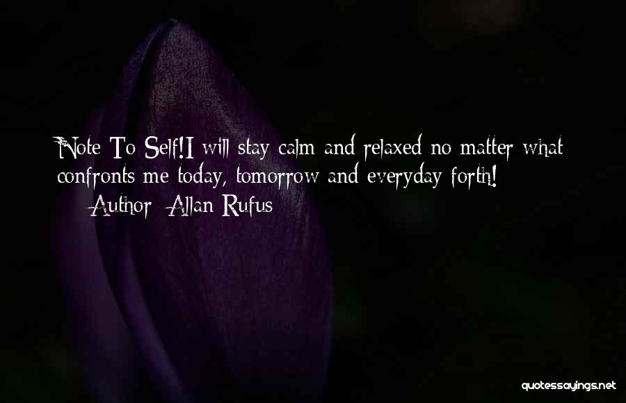 Best Stay Calm Quotes By Allan Rufus