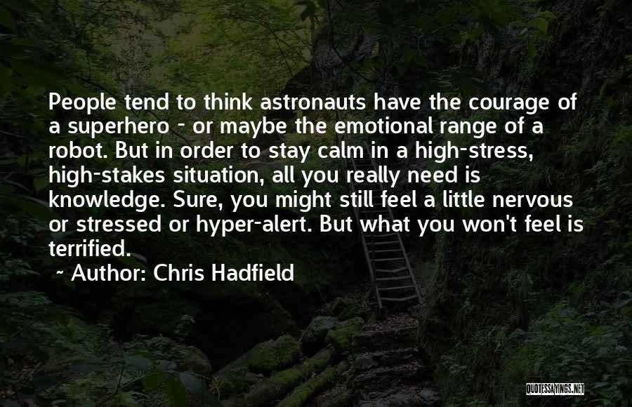 Best Stay Calm Quotes By Chris Hadfield