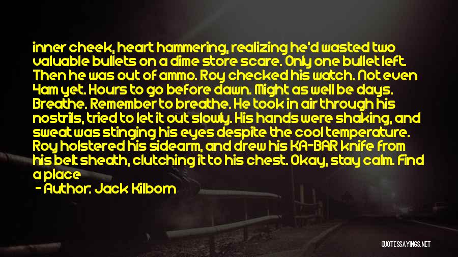 Best Stay Calm Quotes By Jack Kilborn