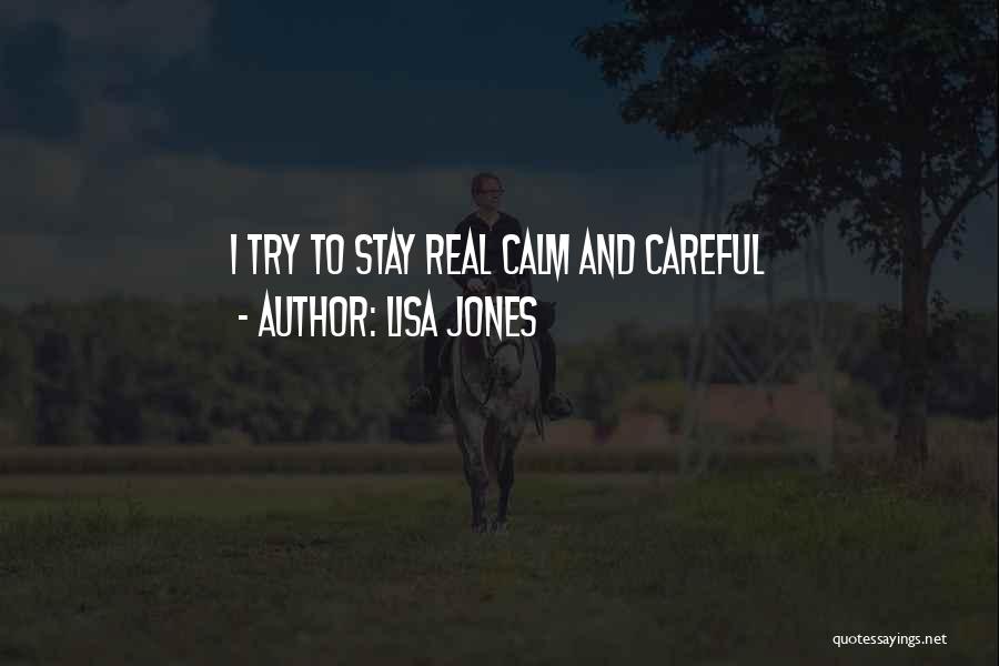 Best Stay Calm Quotes By Lisa Jones