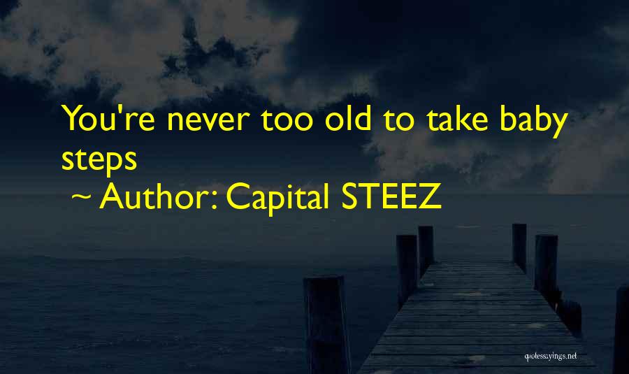 Best Steez Quotes By Capital STEEZ