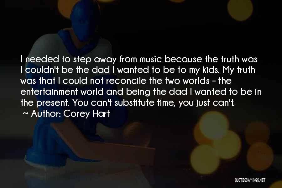 Best Step Dad In The World Quotes By Corey Hart
