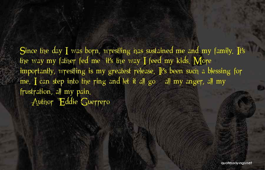 Best Step Father Quotes By Eddie Guerrero