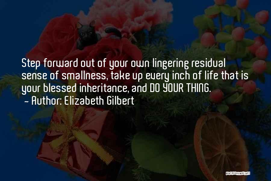 Best Step Forward Quotes By Elizabeth Gilbert