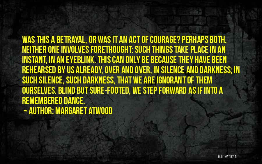 Best Step Forward Quotes By Margaret Atwood