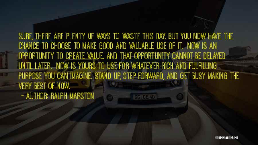 Best Step Forward Quotes By Ralph Marston