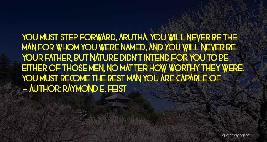 Best Step Forward Quotes By Raymond E. Feist
