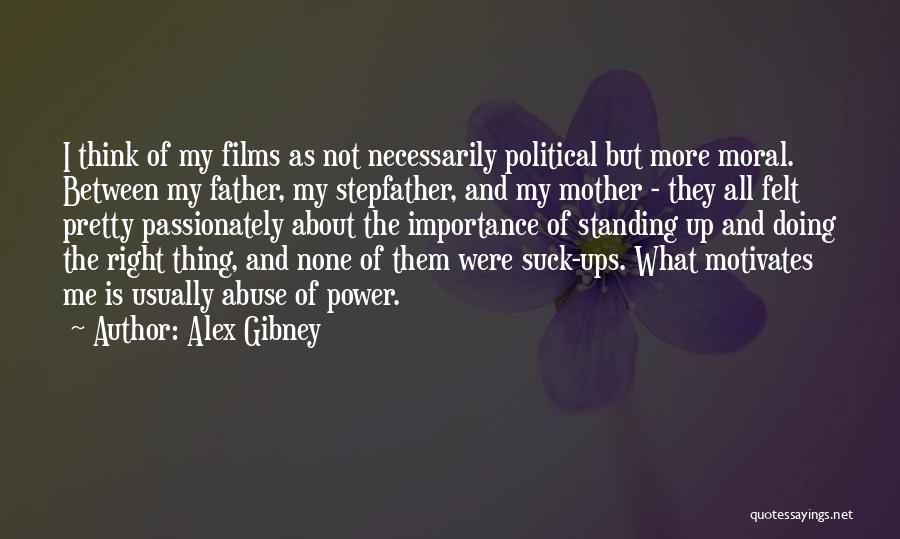 Best Stepfather Quotes By Alex Gibney