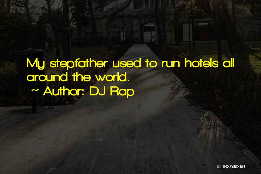 Best Stepfather Quotes By DJ Rap