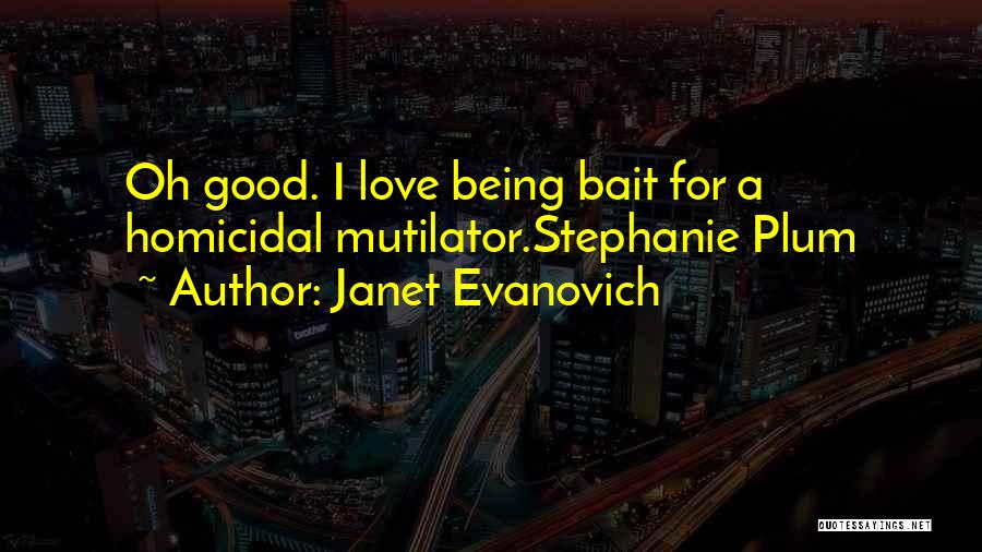 Best Stephanie Plum Quotes By Janet Evanovich