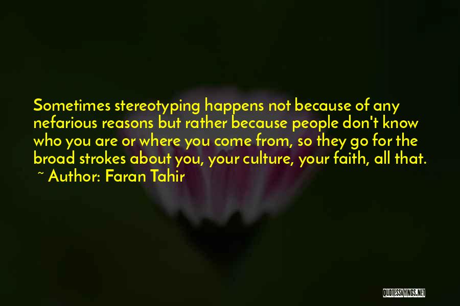 Best Stereotyping Quotes By Faran Tahir