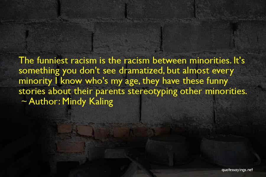 Best Stereotyping Quotes By Mindy Kaling