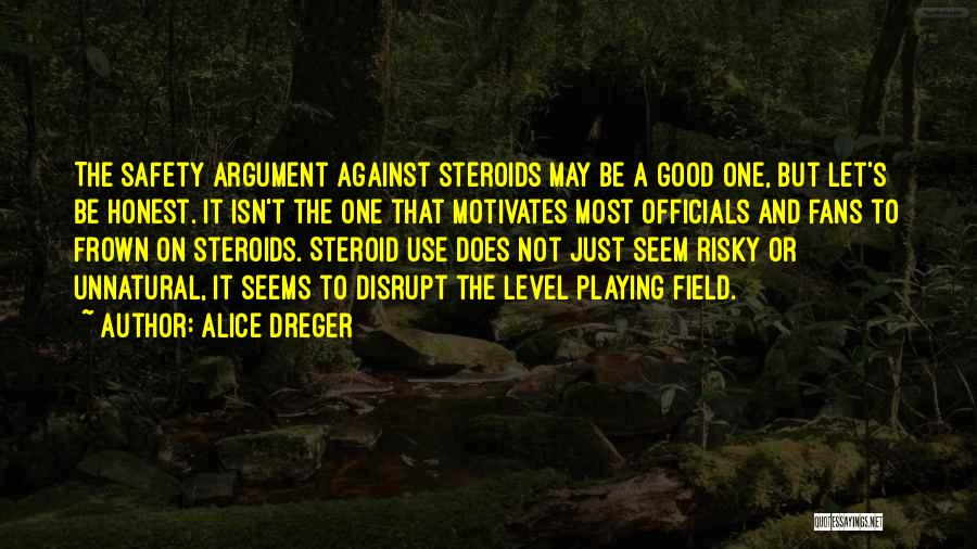 Best Steroid Quotes By Alice Dreger