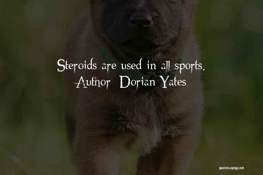 Best Steroid Quotes By Dorian Yates