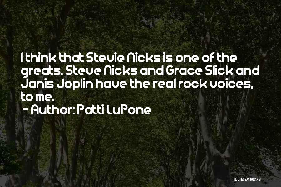 Best Stevie Nicks Quotes By Patti LuPone