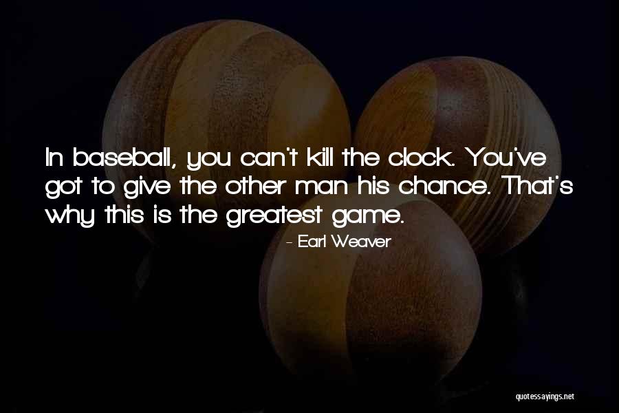 Best Still Game Quotes By Earl Weaver