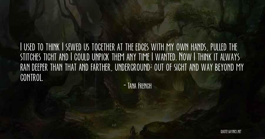 Best Stitches Quotes By Tana French Best Stitches Quotes By Tana French