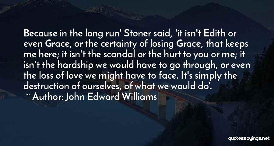 Best Stoner Love Quotes By John Edward Williams