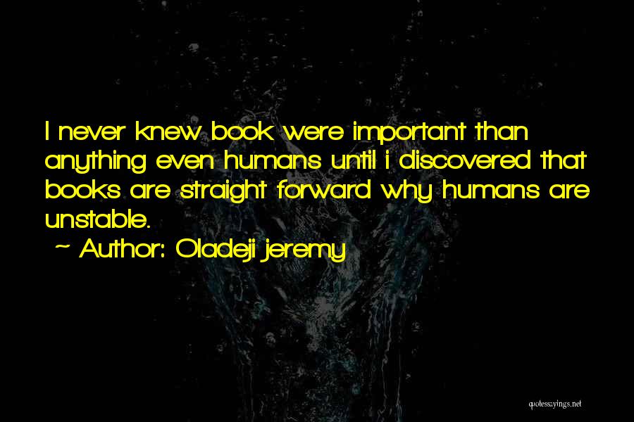 Best Straight Forward Quotes By Oladeji Jeremy