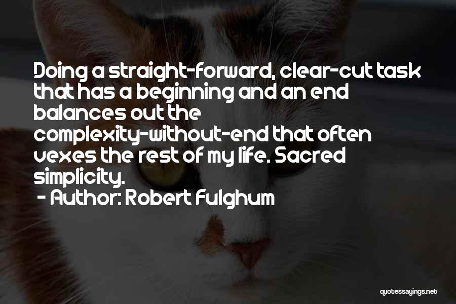 Best Straight Forward Quotes By Robert Fulghum