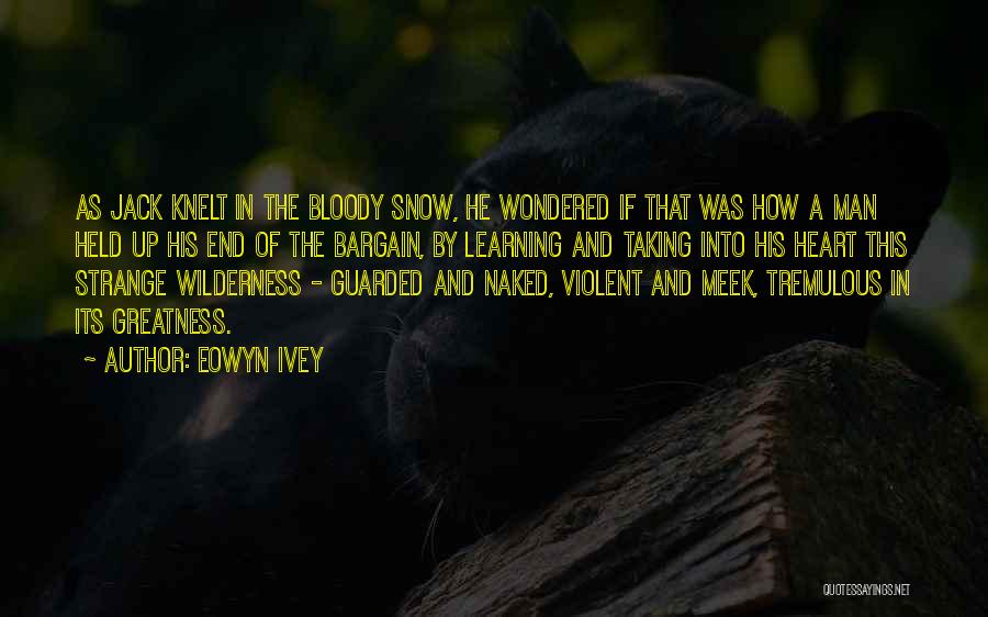 Best Strange Wilderness Quotes By Eowyn Ivey