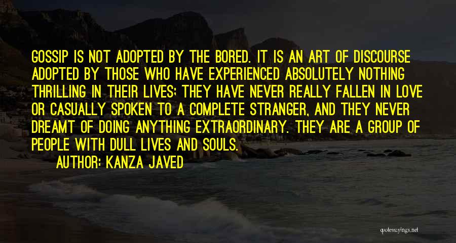 Best Stranger Than Fiction Quotes By Kanza Javed