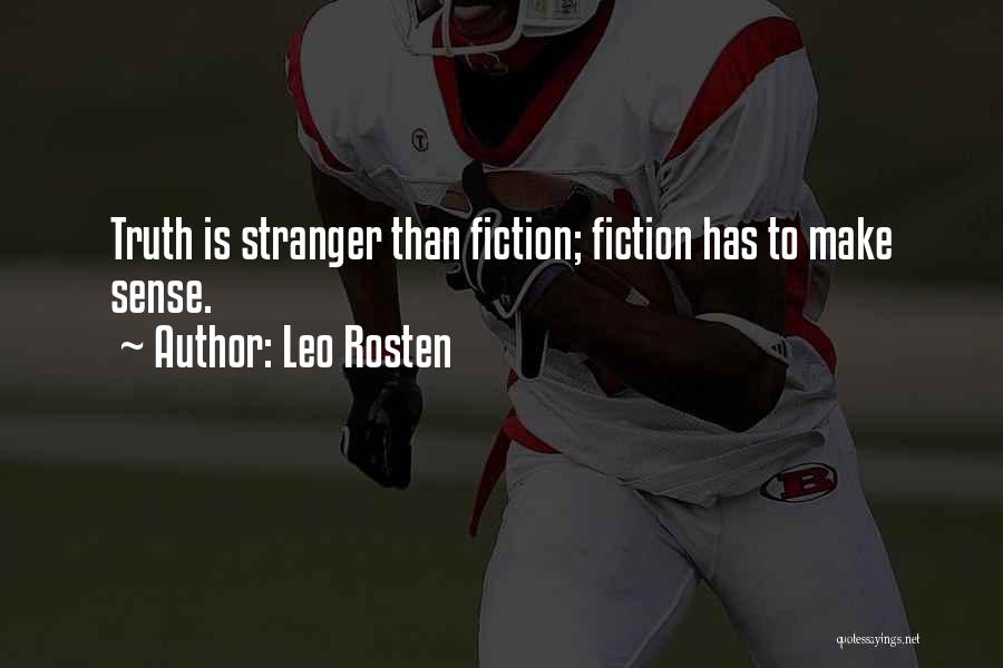 Best Stranger Than Fiction Quotes By Leo Rosten