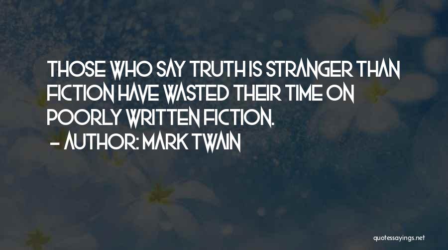 Best Stranger Than Fiction Quotes By Mark Twain