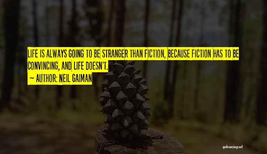 Best Stranger Than Fiction Quotes By Neil Gaiman