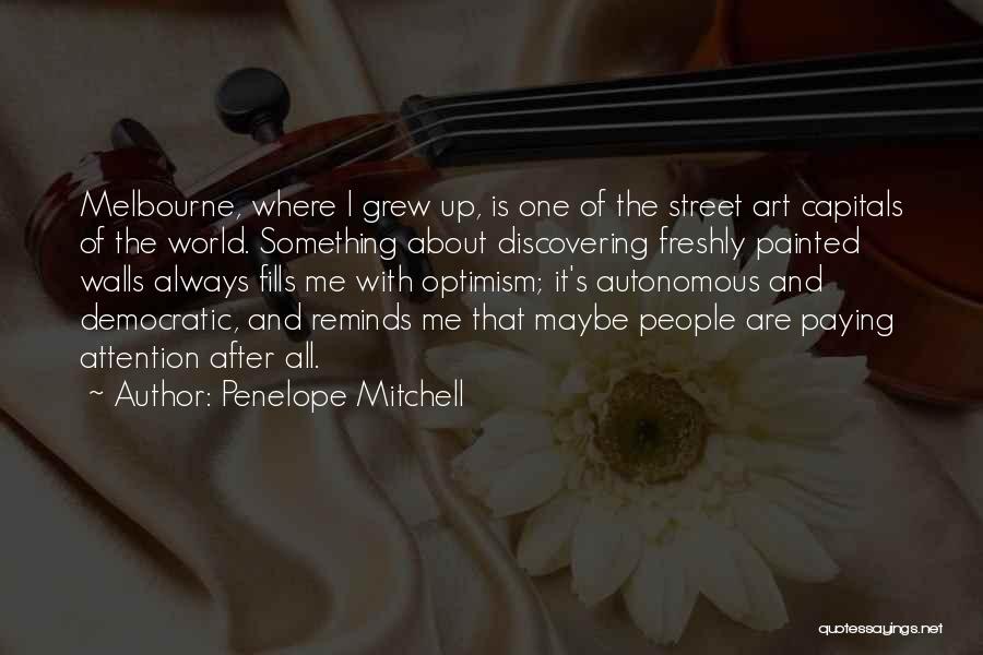 Best Street Art Quotes By Penelope Mitchell