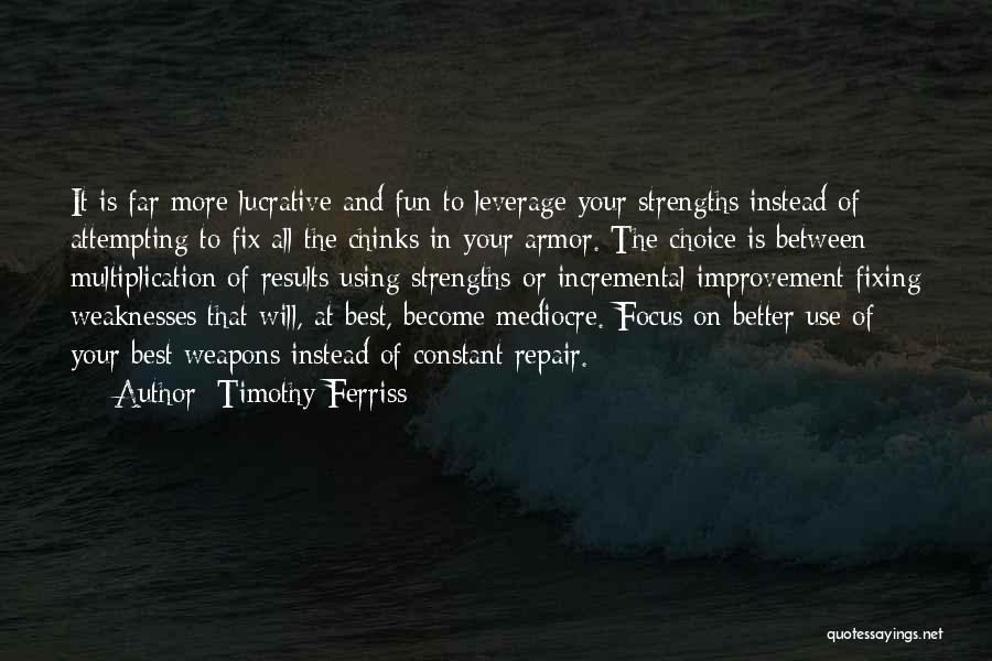 Best Strengths Quotes By Timothy Ferriss