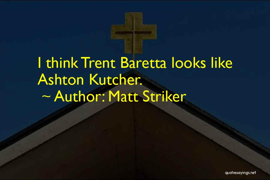 Best Striker Quotes By Matt Striker