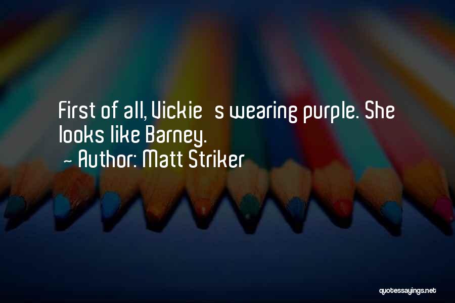 Best Striker Quotes By Matt Striker