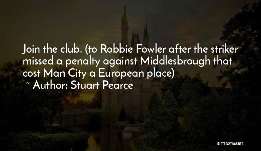 Best Striker Quotes By Stuart Pearce