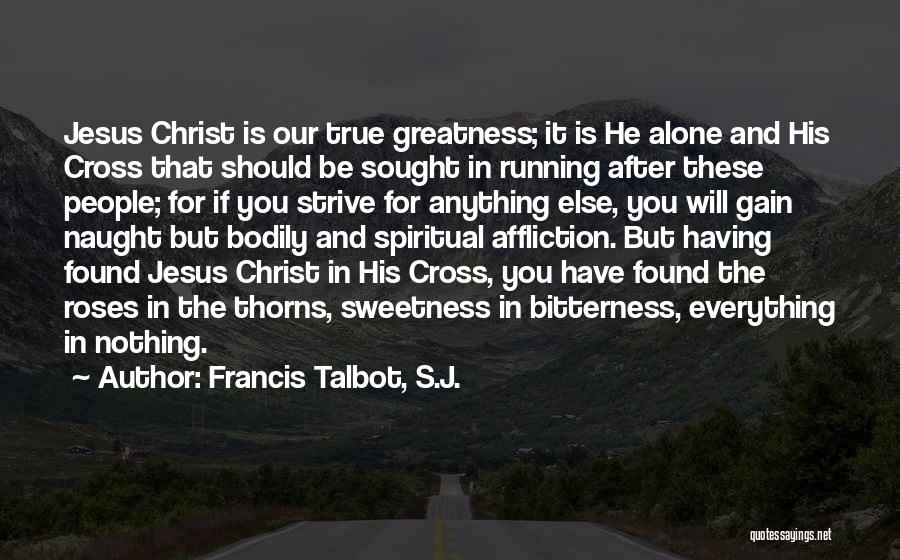 Best Strive For Greatness Quotes By Francis Talbot, S.J.