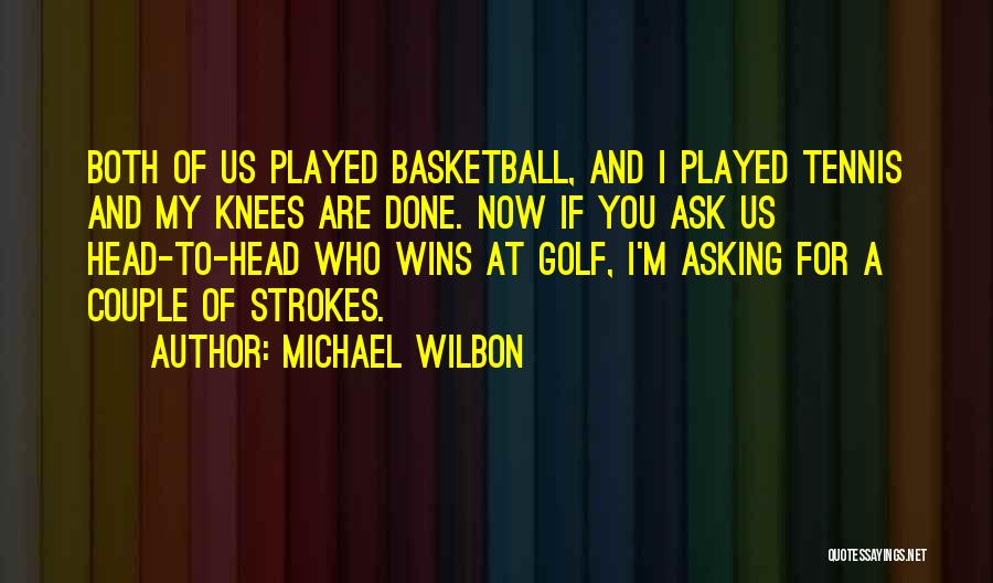 Best Strokes Quotes By Michael Wilbon