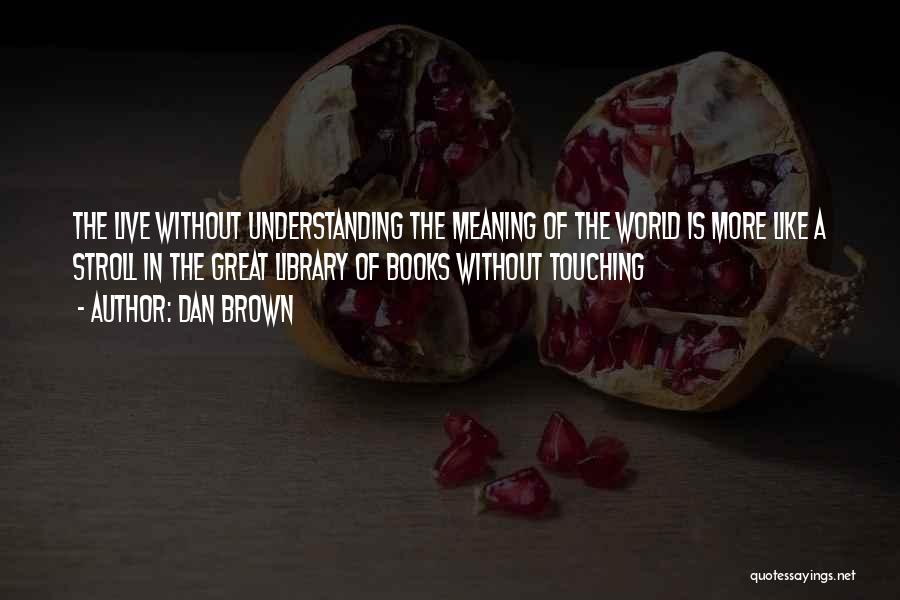 Best Stroll Quotes By Dan Brown