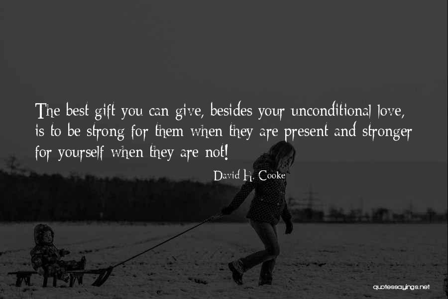 Best Strong Love Quotes By David H. Cooke Best Strong Love Quotes By David H. Cooke