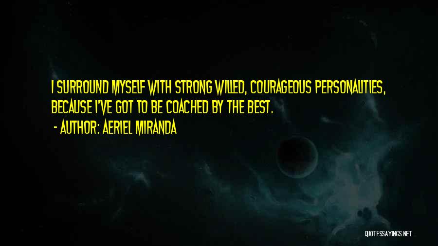 Best Strong Willed Quotes By Aeriel Miranda