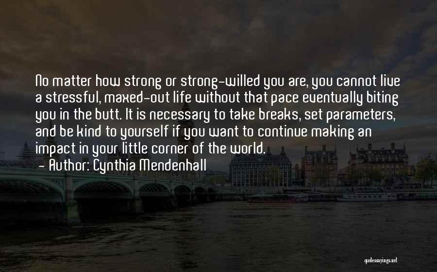 Best Strong Willed Quotes By Cynthia Mendenhall